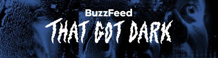 BuzzFeed banner with "That Got Dark" in spooky lettering, set against a textured dark background